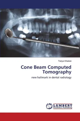 Cone Beam Computed Tomography - Tanya Khaitan