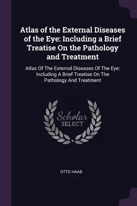Atlas of the External Diseases of the Eye - Otto Haab