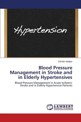 Blood Pressure Management in Stroke and in Elderly Hypertensives - Dimiter Hadjiev