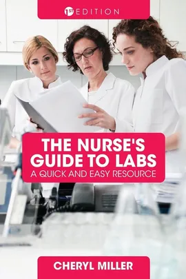 A Nurse's Guide to Labs - Cheryl Miller
