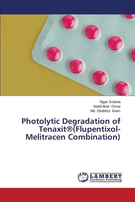 Photolytic Degradation of Tenaxit(r)(Flupentixol-Melitracen Combination) - Nigar Sultana