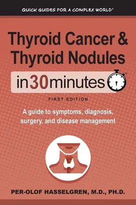 Thyroid Cancer and Thyroid Nodules In 30 Minutes - Per-Olof Hasselgren