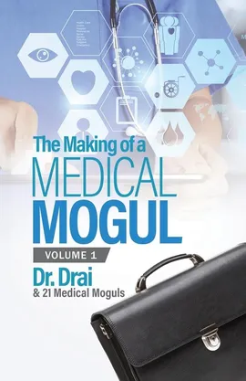 The Making of a Medical Mogul, Vol 1 - Dr. Draion Burch