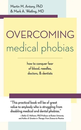 Overcoming Medical Phobias - Martin M. Antony