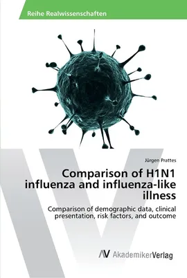 Comparison of H1N1 influenza and influenza-like illness - Jürgen Prattes