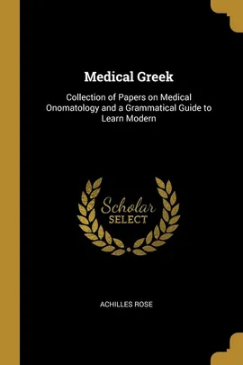 Medical Greek - Achilles Rose