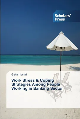 Work Stress & Coping Strategies Among People Working in Banking Sector - Gehan Ismail