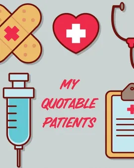 My Quotable Patients - Patricia Larson