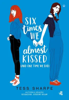 Six times we almost kissed (and one time we did) - Tess Sharpe, Tess Sharpe