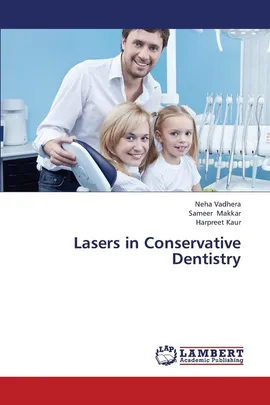 Lasers in Conservative Dentistry - Neha Vadhera