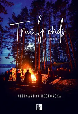 True Friends - Aleksandra Negrońska