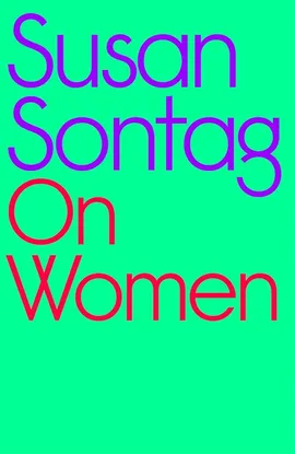 On Women - Susan Sontag