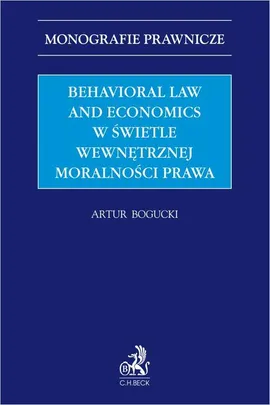Behavioral Law and Economics w świetle wewnętrznej moralności prawa - Artur Bogucki