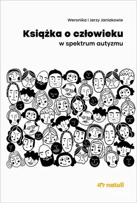 Książka o człowieku w spektrum autyzmu - Jerzy Janiak, Weronika Janiak