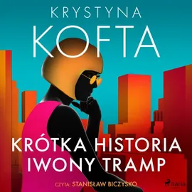 Krótka historia Iwony Tramp - Krystyna Kofta