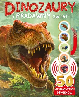50 niesamowitych dźwięków Dinozaury i pradawny świat