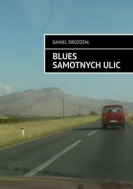 Blues samotnych ulic - Daniel Drożdżał