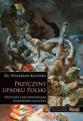 Przyczyny upadku Polski - Walerian Kalinka