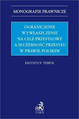 Ograniczone wywłaszczenie na cele przesyłowe a służebność przesyłu w prawie polskim - Krzysztof Żebryk