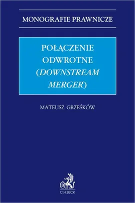 Połączenie odwrotne (downstream merger) - Mateusz Grześków