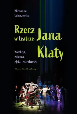 Rzecz w teatrze Jana Klaty - Michalina Lubaszewska