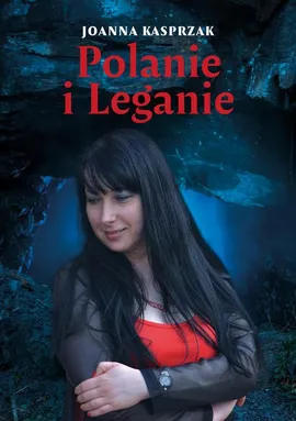Polanie i Leganie - Joanna Kasprzak
