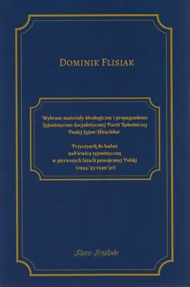Wybrane materiały ideologiczne i propagandowe Syjonistyczno-Socjalistycznej - Dominik Flisiak