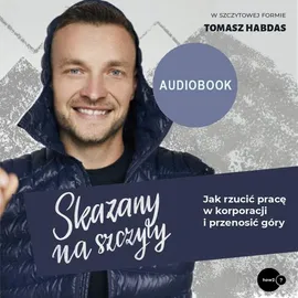 Skazany na szczyty - Tomasz Habdas