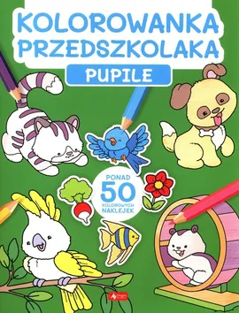 Kolorowanka przedszkolaka. Pupile