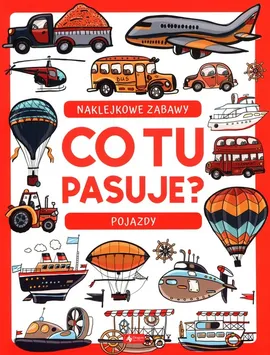 Co tu pasuje? Naklejkowe zabawy Pojazdy