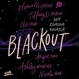 Blackout. Gdy zgasną światła - Angie Thomas, Dhonielle Clayton, Nic Stone, Tiffany D. Jackson