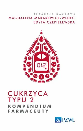 Cukrzyca typu 2. Kompendium farmaceuty - Edyta Czepielewska, Magdalena Makarewicz-Wujec