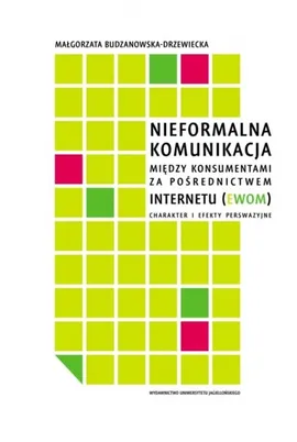 Nieformalna komunikacja między konsumentami za pośrednictwem internetu (eWOM) - Małgorzata Budzanowska-Drzewiecka