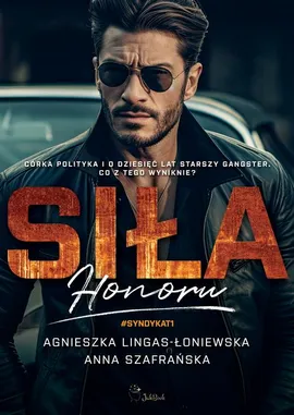 Siła honoru - Agnieszka Lingas-Łoniewska, Anna Szafrańska