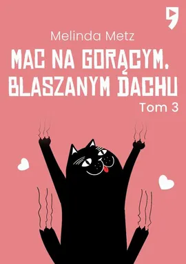 Mac na gorącym, blaszanym dachu - MELINDA METZ