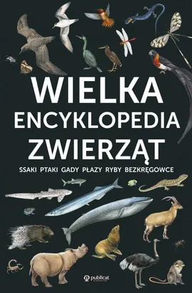 Wielka encyklopedia zwierząt - zbiorowe opracowanie