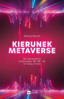 Kierunek metaverse - Andrzej Horoch
