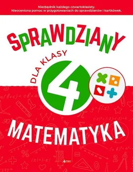 Sprawdziany dla klasy 4 Matematyka - Halina Juraszczyk, Renata Morawiec