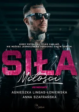 Siła miłości - Agnieszka Lingas-Łoniewska, Anna Szafrańska