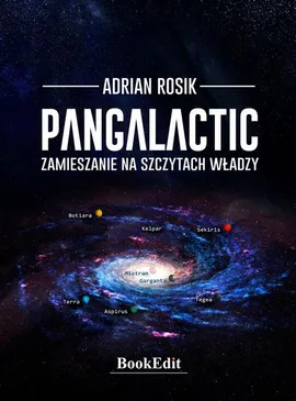 Pangalactic. Zamieszanie na szczytach władzy - Adrian Rosik