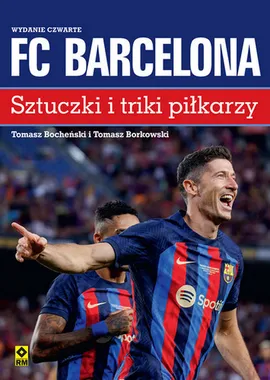 FC Barcelona Sztuczki i triki piłkarzy - Tomasz Bocheński, Tomasz Borkowski