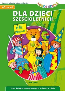 Dla dzieci sześcioletnich - Nasza Szkoła - Wodnicka Julia Judyta, Jarosław Żukowski