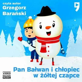 Pan Bałwan i chłopiec w żółtej czapce - Grzegorz Barański