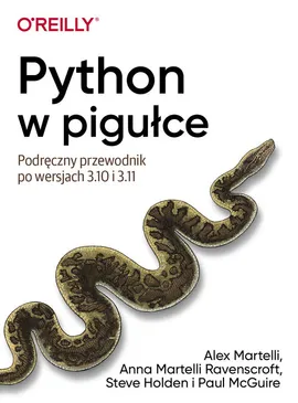 Python w pigułce - Steve Holden, Alex Martelli, Ravenscroft Martelli Anna