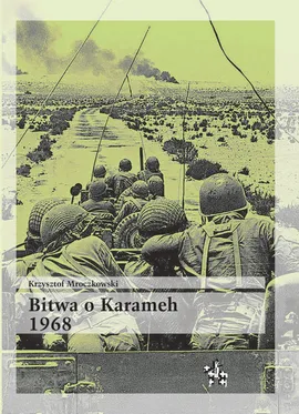 Bitwa o Karameh 1968 - Mroczkowski  Krzysztof