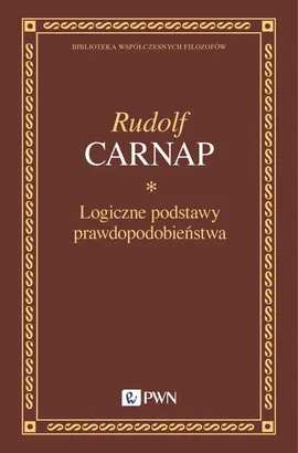 Logiczne podstawy prawdopodobieństwa - Rudolf Carnap