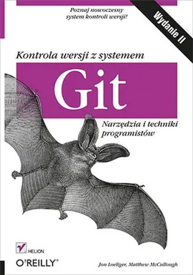 Kontrola wersji z systemem Git - Jon Loeliger, Matthew McCullough