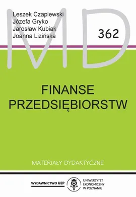 Finanse przedsiębiorstw - Jarosław Kubiak, Joanna Lizińska, Józefa Monika Gryko, Leszek Czapiewski