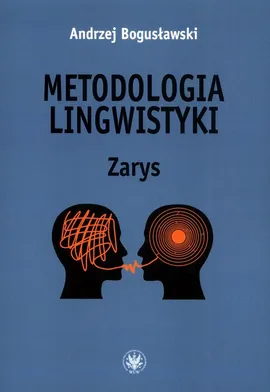 Metodologia lingwistyki Zarys - Andrzej Bogusławski