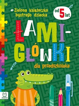 Zielona książeczka bystrego dziecka. Łamigłówki dla przedszkolaka od 5 lat. - Beata Karlik, Bogusław Michalec